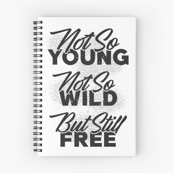 Item preview, Not so young, not so wild but still free designed and sold by stranger636.