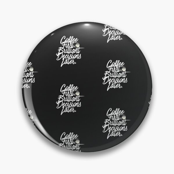 Item preview, Coffee First. Brilliant Decision Later designed and sold by Bubpat.