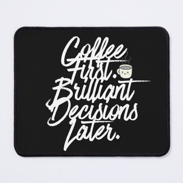 Item preview, Coffee First. Brilliant Decision Later designed and sold by Bubpat.