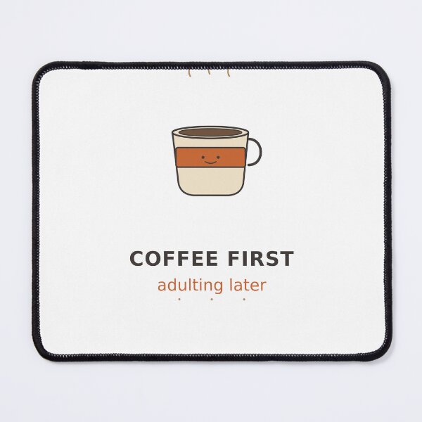 Item preview, Coffee First Adulting Later Funny Coffee designed and sold by MEHDI-NAJIB.