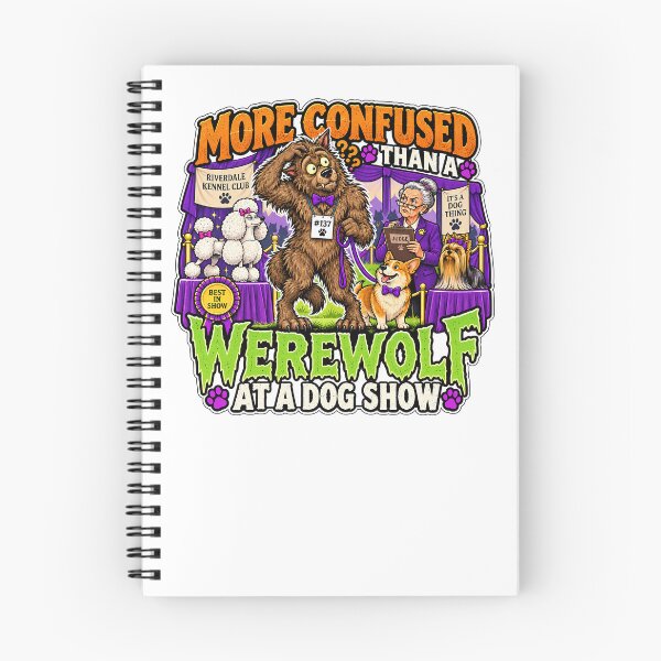 Item preview, MORE CONFUSED THAN A WEREWOLF AT A DOG SHOW designed and sold by WheelieGdArt.