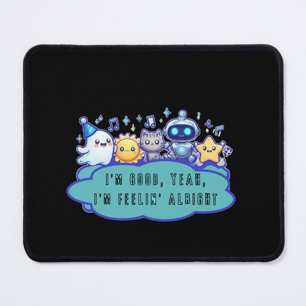 Item preview, I’m good, yeah, I’m feelin’ alright designed and sold by Stefrait-7.