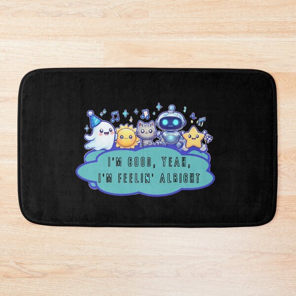 Item preview, I’m good, yeah, I’m feelin’ alright designed and sold by Stefrait-7.