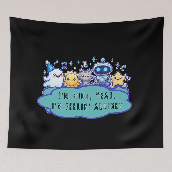 Item preview, I’m good, yeah, I’m feelin’ alright designed and sold by Stefrait-7.