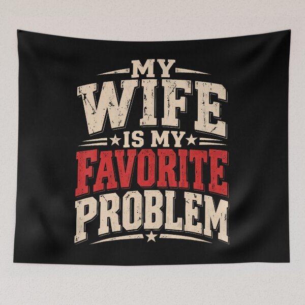 Item preview, My Wife Is My Favorite Problem Funny Husband Marriage Humor designed and sold by Alzasshop.