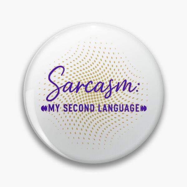 Item preview, Sarcasm: My Second Language designed and sold by Stefrait-7.