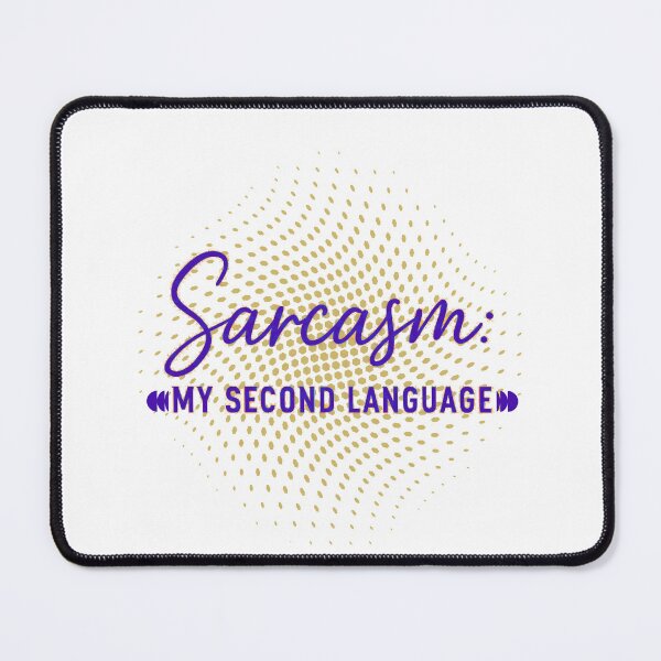 Item preview, Sarcasm: My Second Language designed and sold by Stefrait-7.