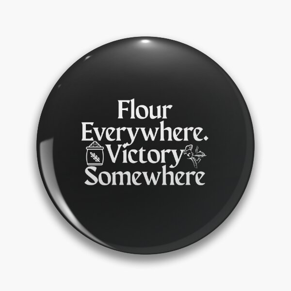 Item preview, Flour Everywhere, Victory Somewhere designed and sold by Bubpat.