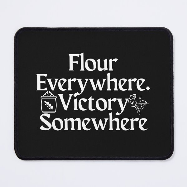 Item preview, Flour Everywhere, Victory Somewhere designed and sold by Bubpat.