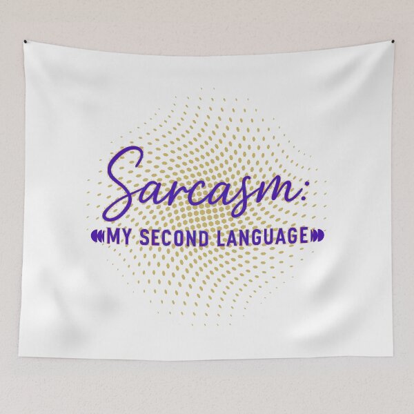 Item preview, Sarcasm: My Second Language designed and sold by Stefrait-7.