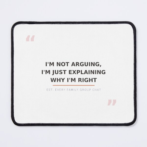 Item preview, I'm Not Arguing I'm Just Explaining Why I'm Right Sarcastic T-Shirt designed and sold by MEHDI-NAJIB.