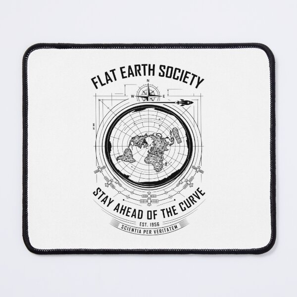Item preview, Flat Earth Society Stay Ahead Of The Curve Funny Conspiracy designed and sold by GrandeDuc.