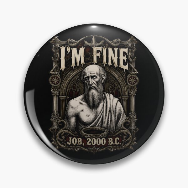 Item preview, I'm Fine Job 2000 BC designed and sold by Positive&FunnyThings.