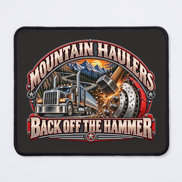 Item preview, Mountain Haulers | Back Off The Hammer | Heavy Duty Semi Truck & Brake Art designed and sold by NomadForge.