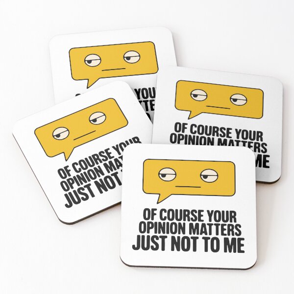 Item preview, Of course your opinion matters just not to me - funny sarcastic saying designed and sold by GagShots.