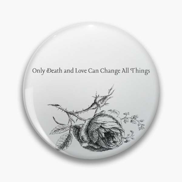 Item preview, Only Death and Love Can Change All Things designed and sold by Requiem-On-Water.