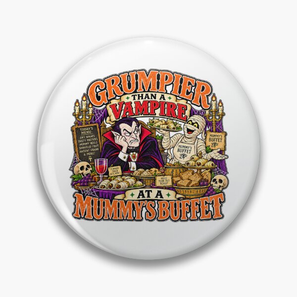 Item preview, GRUMPIER THAN A VAMPIRE AT A MUMMY’S BUFFET designed and sold by WheelieGdArt.