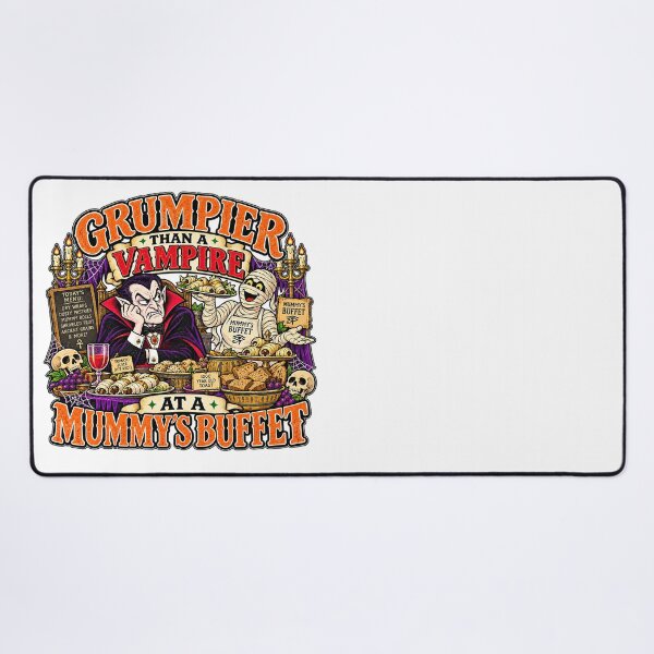 Item preview, GRUMPIER THAN A VAMPIRE AT A MUMMY’S BUFFET designed and sold by WheelieGdArt.