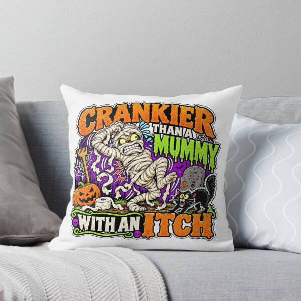 Item preview, CRANKIER THAN A MUMMY WITH AN ITCH designed and sold by WheelieGdArt.