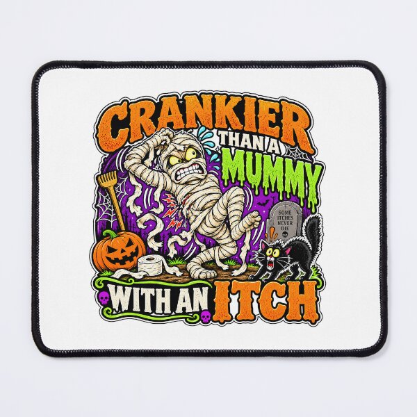 Item preview, CRANKIER THAN A MUMMY WITH AN ITCH designed and sold by WheelieGdArt.
