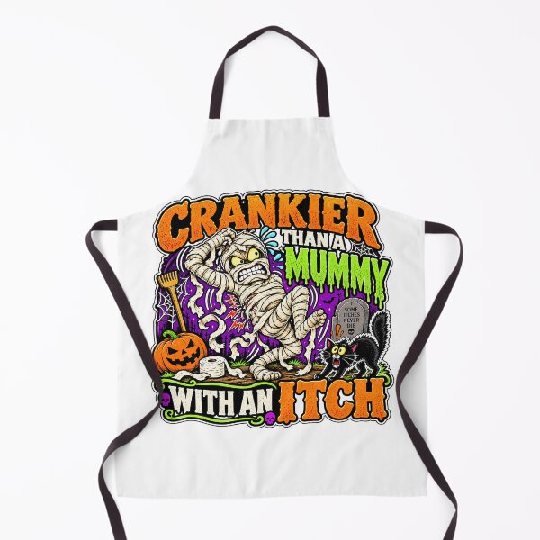 Item preview, CRANKIER THAN A MUMMY WITH AN ITCH designed and sold by WheelieGdArt.