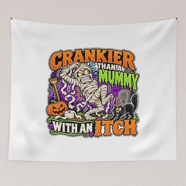 Item preview, CRANKIER THAN A MUMMY WITH AN ITCH designed and sold by WheelieGdArt.
