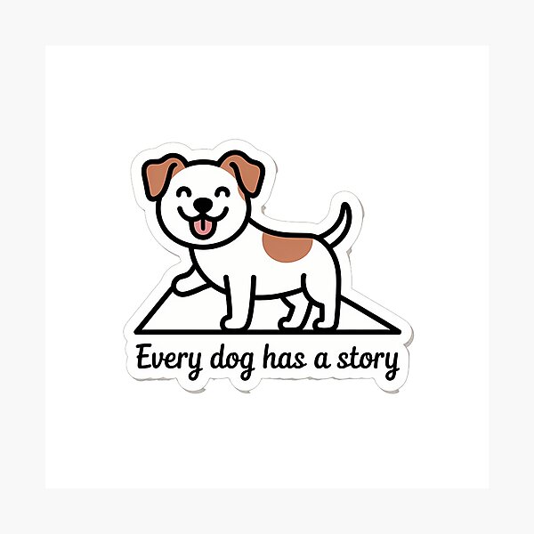 Item preview, Every Dog Has a Story designed and sold by NiftyWrx.