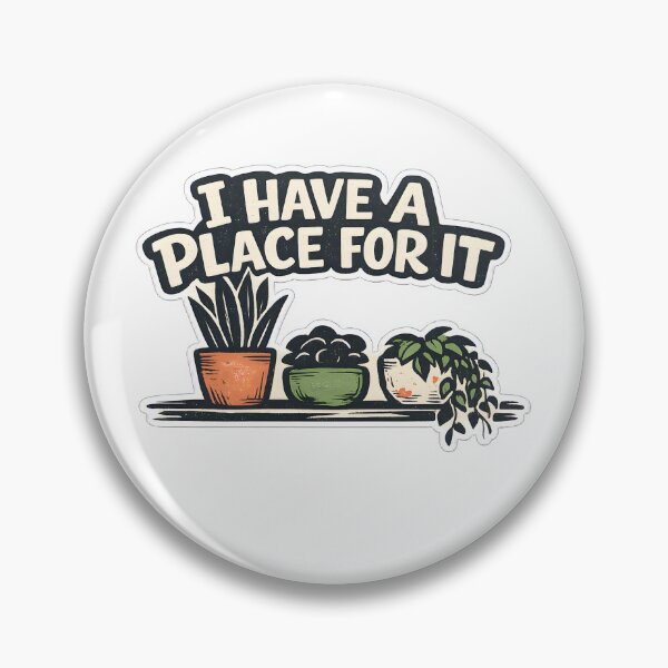 Item preview, I Have A Place For It Funny Plant Collector T-Shirt designed and sold by Naviora.