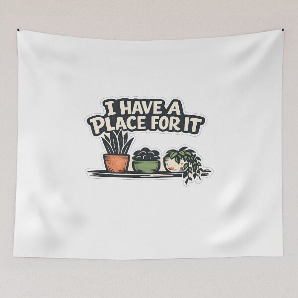 Item preview, I Have A Place For It Funny Plant Collector T-Shirt designed and sold by Naviora.