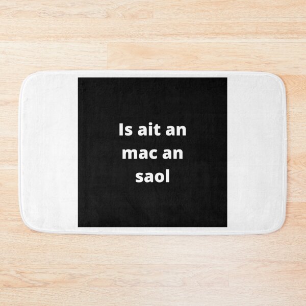 Item preview, Is ait an mac an saol (Life is strange/Such is life) - Minimalist Black & White Text Design designed and sold by fishpressink.