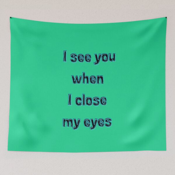 Item preview, I see you when I close my eyes designed and sold by Stefrait-7.