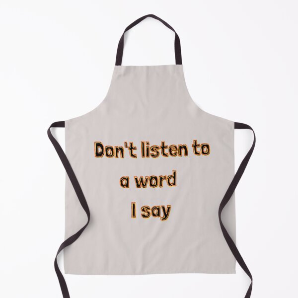 Item preview, Don’t listen to a word I say designed and sold by Stefrait-7.