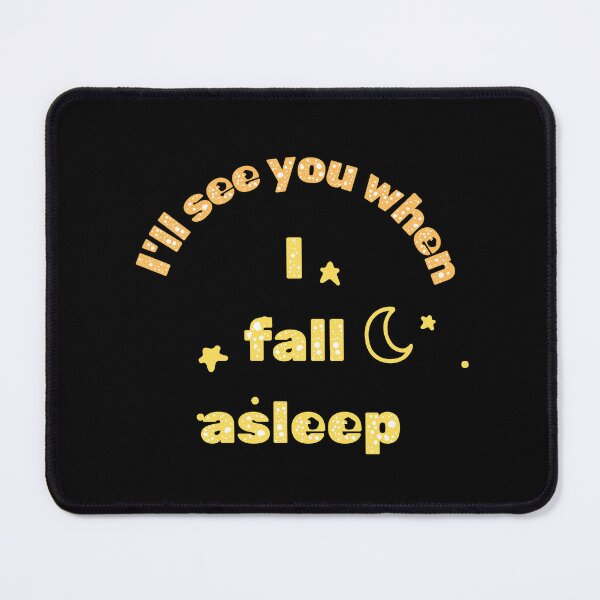 Item preview, I’ll see you when I fall asleep designed and sold by Stefrait-7.