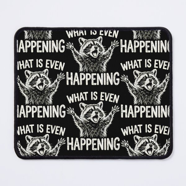 Item preview, What Is Even Happening Funny Raccoon Meme Sarcastic designed and sold by serialcarachts.