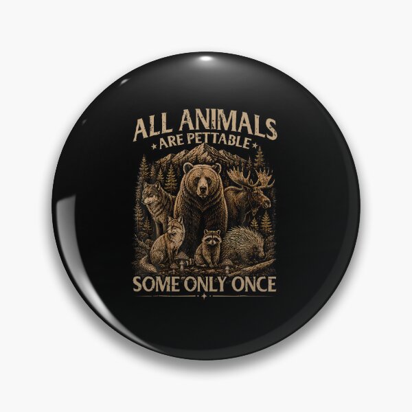 Item preview, Vintage Retro Nature All Animals Are Pettable Some Only Once designed and sold by RealestInternet.