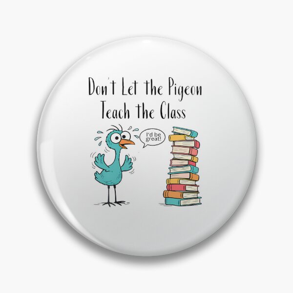 Item preview, Dont Let The Pigeon Teach Funny Teacher Classroom Humor Idea designed and sold by RealestInternet.
