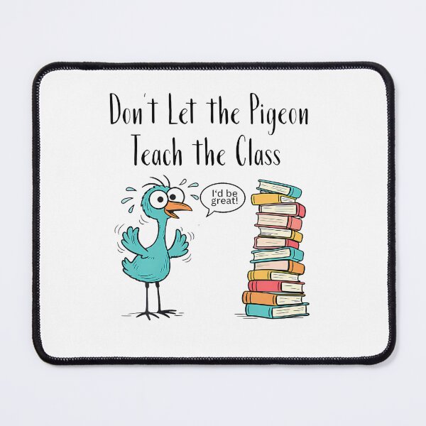 Item preview, Dont Let The Pigeon Teach Funny Teacher Classroom Humor Idea designed and sold by RealestInternet.