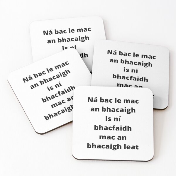 Item preview, Ná bac le mac an bhacaigh is ní bhacfaidh mac an bhacaigh leat (Mind your own business) - Minimalist Black Text Design designed and sold by fishpressink.