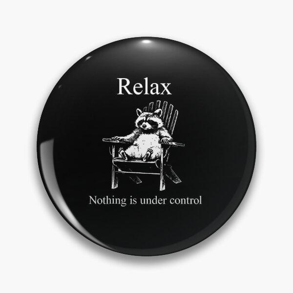 Item preview, Relax Nothing Is Under Control Funny Raccoon Surrender designed and sold by RealestInternet.