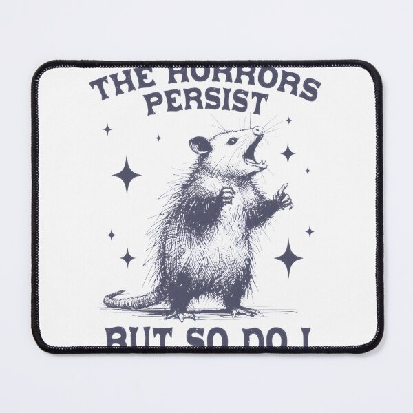 Item preview, The Horrors Persist But So Do I Funny Opossum Meme Design designed and sold by Mprod.