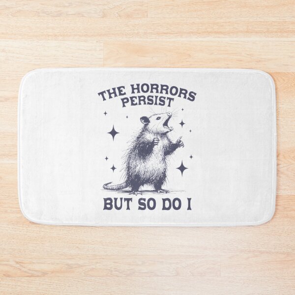 Item preview, The Horrors Persist But So Do I Funny Opossum Meme Design designed and sold by Mprod.