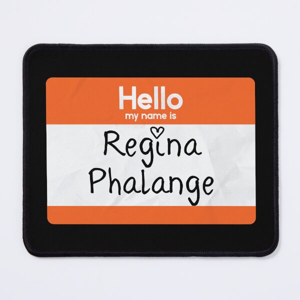Item preview, Hello My Name is Regina Phalange designed and sold by InGFocus.