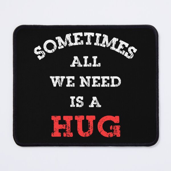 Item preview, Sometimes All We Need is A Hug designed and sold by Positive&FunnyThings.