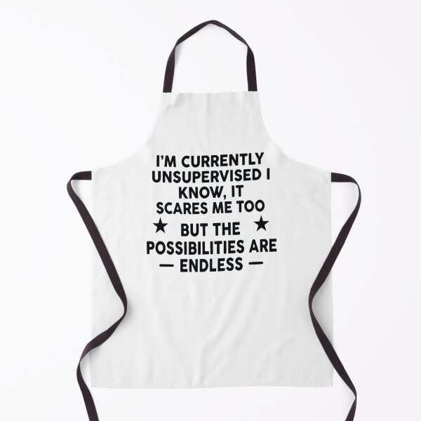 Item preview, I'm Currently Unsupervised I Know, It Scares Me Too, Funny Sarcastic designed and sold by CloudyPress.