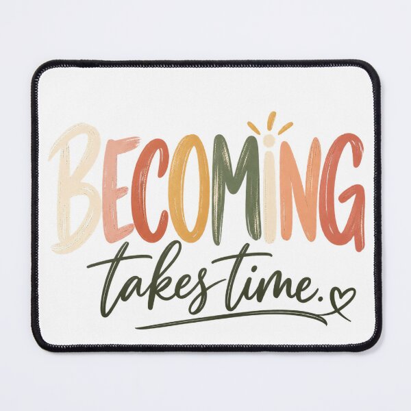 Item preview, Becoming Takes Time – Personal Growth & Self Love Quote designed and sold by FaithArt777.