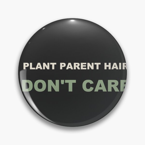 Item preview, Plant Parent Hair Don't Care - Plant Parent designed and sold by RetroThreadWorks.