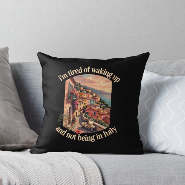 Item preview, i'm tired of waking up and not being in Italy designed and sold by 123ks.