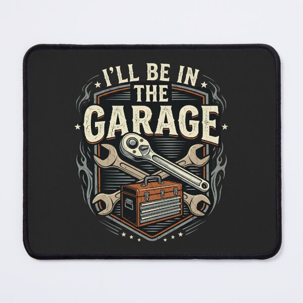 Item preview, I'll Be In The Garage designed and sold by designstoriesMK.