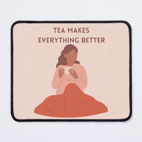 Item preview, Tea makes everything better designed and sold by creativityisfun.
