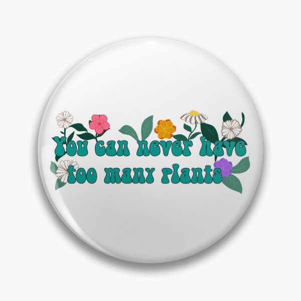 Item preview, You Can Never Have Too Many Plants – Cute Botanical Plant Parent Aesthetic designed and sold by ralucasrf.